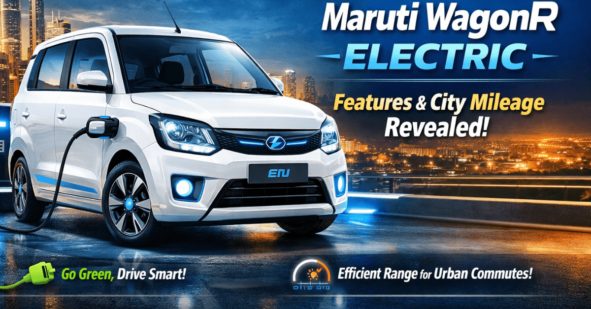 Maruti WagonR Electric – Features & City Mileage